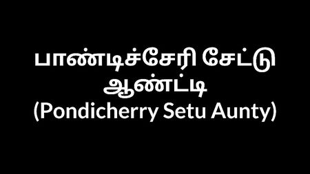 Tamil Teyze Hikayeleri – Pondicherry'den Setu Teyze