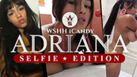 WSHH Şeker Arşivleri: Adriana (Selfie Sürümü) (*Uyarı* Görüntülemek için 18 yaşından büyük olmanız gerekir)
