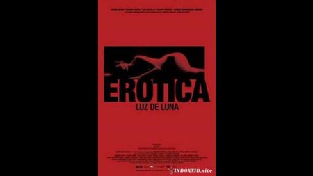 Erotik: Ay Işığı _ Erotica: Luz de Luna (2008) Meksika