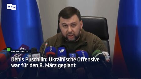 Donetsk Lideri Denis Pushilin: Ukrayna'nın saldırısı 8 Mart'ta planlanmıştı